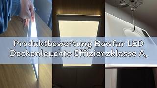 Produktbewertung Bowfar Led Deckenleuchte Effizienzklasse A, 18W 4000Lm Deckenlampe Dimmbar Led De