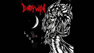 Dirty Wild - L.O.U.D. (Full Album 2025)