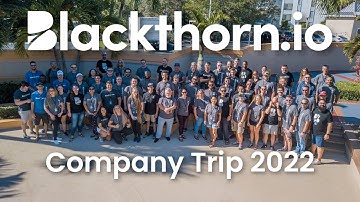 Blackthorn.io Company Trip 2022
