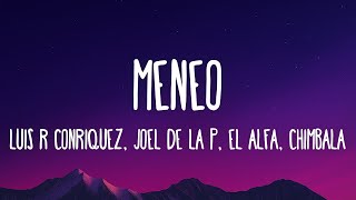 Download Lagu Luis R Conriquez, El Alfa, Joel De La P, Chimbala - Meneo (Letra/Lyrics) MP3