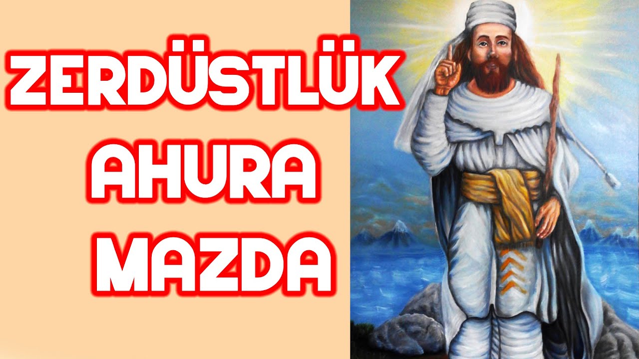 Zerdüştlük Ahura Mazda Masalsı anlatım YouTube