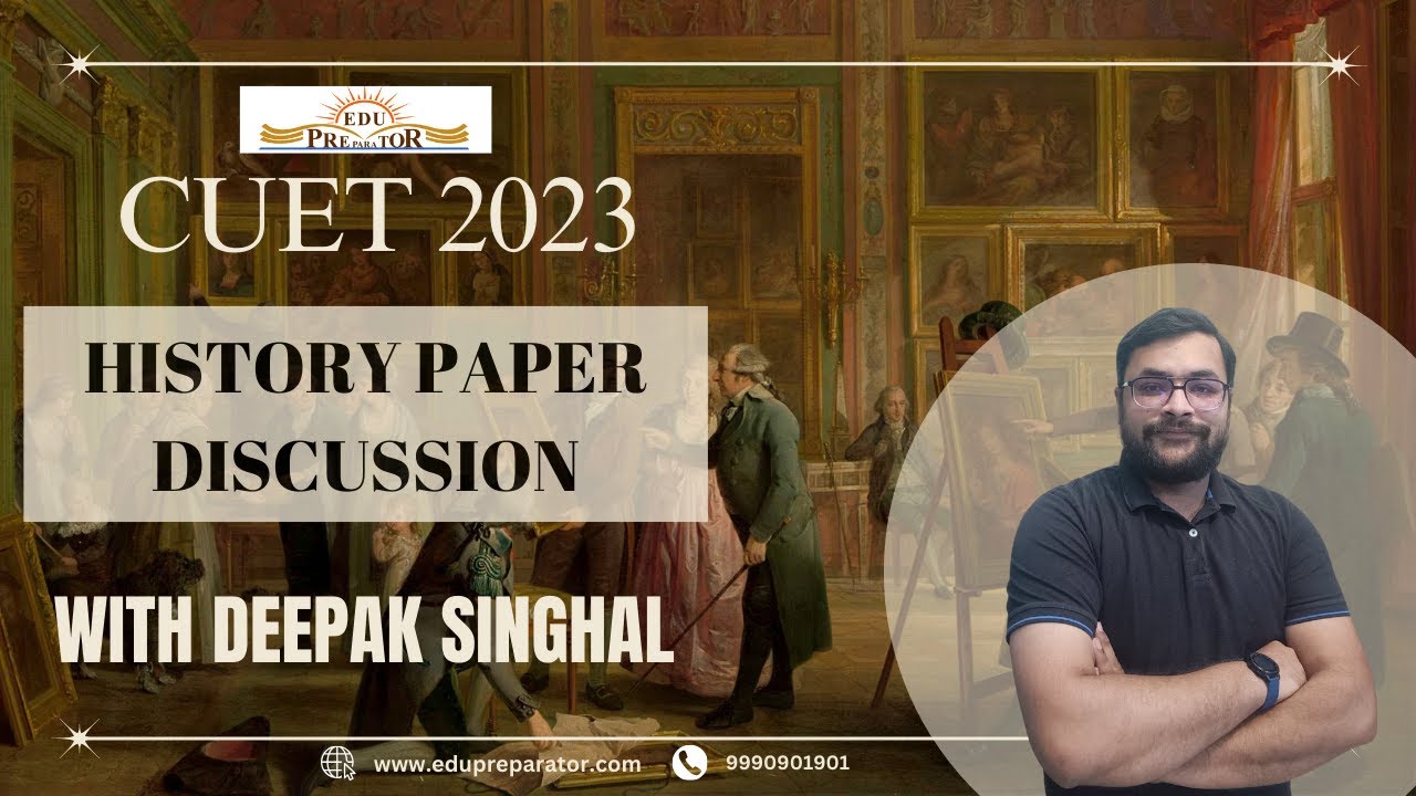 CUET 2023 HISTORY PAPER DISCUSSION WITH DEEPAK SINGHAL