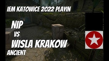 NIP vs Wisla Krakow Highlights / Upper Bracket  at IEM Katowice 2022 PlayIn