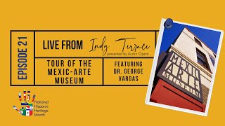 Ep. 21, Hispanic Heritage Week 4: Live from Indy Terrace feat. the Mexic-Arte Museum