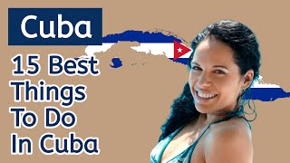 15 Best Things To Do In Cuba