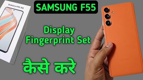 Samsung F55 5g display fingerprint kaise lagaye, how to set display fingerprint lock in Samsung, fin