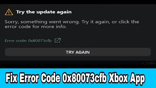 Fix Error Code 0x80073cfb Xbox App | Xbox App Error Code 0x80073cfb