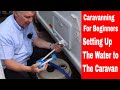 Caravanning For Beginners (Setting Up The Water)