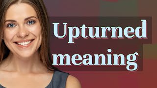 Sports Performance Upturned | meaning of Upturned