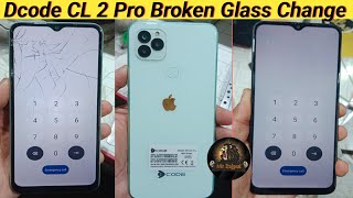 Dcode CL 2 Pro Broken Touch Glass Replacement | How to Dcode cl 2pro open | Dcode Mobile Repair
