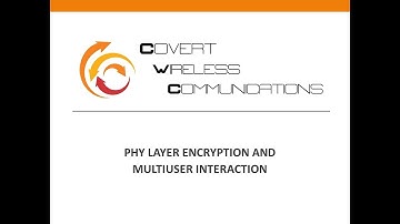 CWC. 2. PHY Layer Encryption and Multiuser Interaction