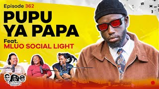 MIC CHEQUE PODCAST | Episode 362 | Pupu ya papa Feat. MLUO SOCIAL LIGHT