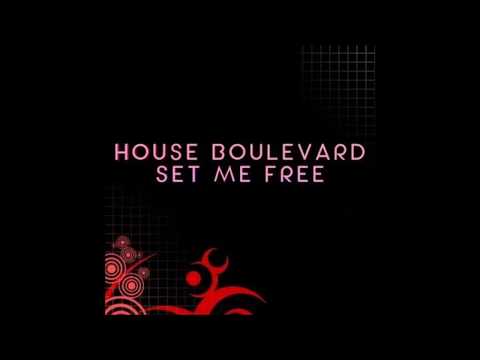 House Boulevard - Set Me Free