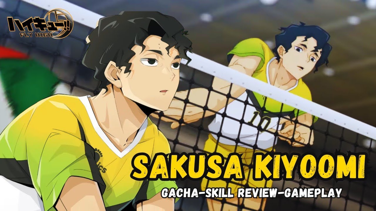 FINALLY!! NEW UR SAKUSA KIYOOMI SKILL REVIEW & GAMEPLAY - ハイキュー!!FLY HIGH