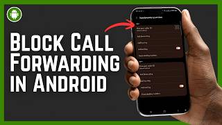 How to Block Call Forwarding in Android 2026