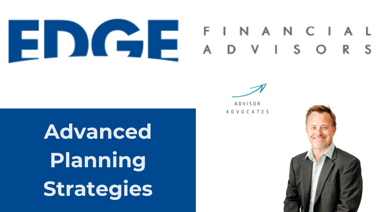 Advanced Planning Strategies at Edge Financial Advisors