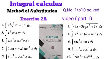 Integral calculus Method of Substitution Exercise 2A Q.No.1to10 solved Lalji Prasad
