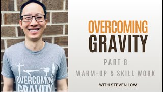 Overcoming Gravity Online Part 08 - Understanding and Implementing the Warm-up and Skill Work