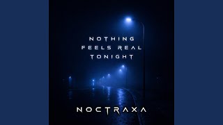 Nothing Feels Real Tonight