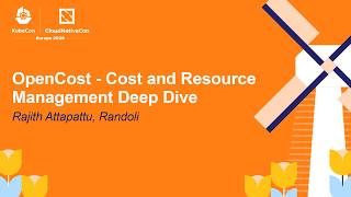 OpenCost - Cost and Resource Management Deep Dive - Rajith Attapattu, Randoli