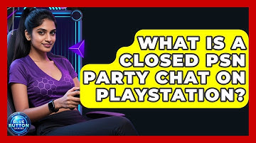 What Is A Closed PSN Party Chat On PlayStation? - Blue Button Gaming
