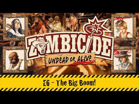 Zombicide: Undead or Alive | E6 – The Big Boom