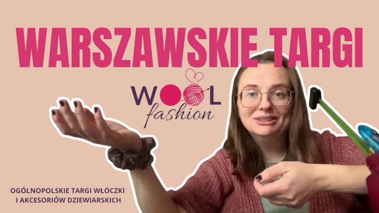Warszawskie Targi włóczki - godzina to za mało! IX Targi Woolfashion
