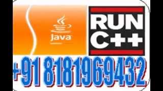 JAVA , C++ ONLINE TUTOR IN DELHI/NCR . CALL 08181969432 FOR 1 TO 1 CLASSES.