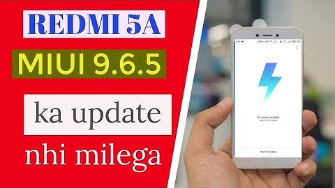 REDMI 5A MIUI 9.6.5 STABLE ROM Nhi Milega is bad news for all users