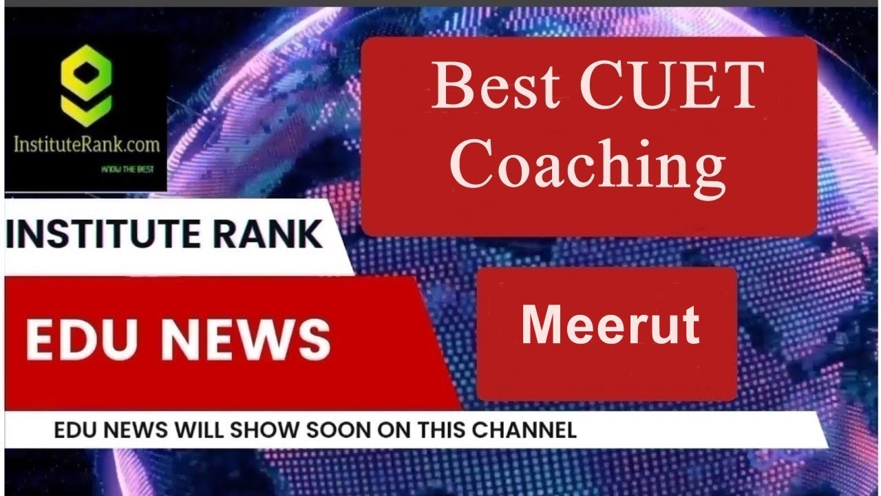 Top CUET Coaching In Meerut Best CUET Coaching In Meerut YouTube top-cuet-coaching-in-meerut-best-cuet-coaching-in-meerut-youtube