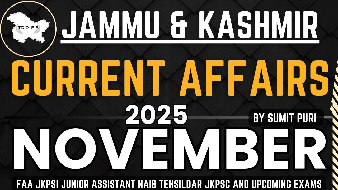 NOVEMBER 2025 : Best Jammu and Kashmir Current Affairs || Sumit Puri | All J&K Exams
