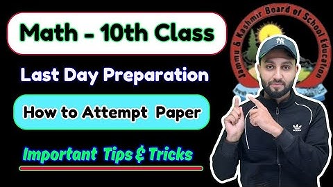 10th Math - Last Day Preparation  & How to Attempt Paper - Important Tips - JKBOSE 2025