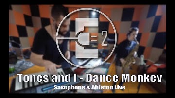 Tones and I - Dance Monkey (E2 Saxophone & Ableton Live)