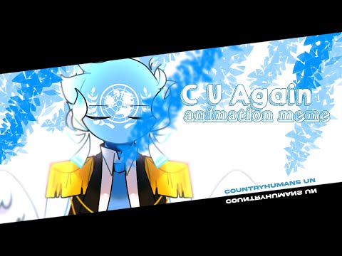 C U Again meme ☁️ || Animation countryhumans UN🇺🇳