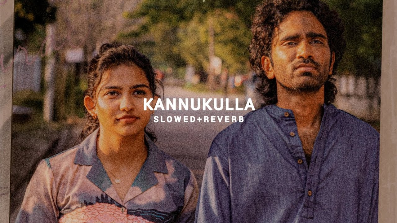 Kannukulla - Slowed + Reverb | Sai Abhyankar | Dude