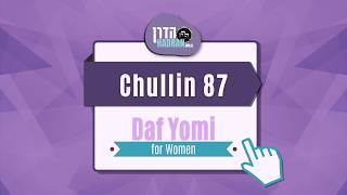 Chullin 87 - Daf Yomi Shiur with Rabbanit Michelle Farber