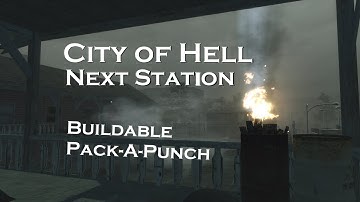 How to build Pack-A-Punch in City of Hell - Next Station (custom zombie map)