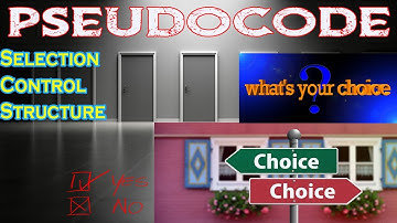 Pseudocode: Selection Control Structure