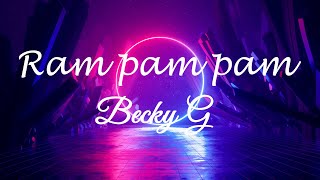 Becky G - Ram pam pam ( Letra )