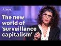 Shoshana Zuboff on 'surveillance capitalism' and how tech companies are always watching us