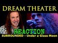 Vocal Coach Reaction To Dream Theater - James Labrie - Surrounded - Under A Glass Moon - Ken Tamplin