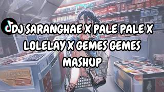 DJ SARANGHAE X PALE PALE X LOLELAY X GEMES GEMES MASHUP