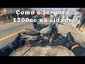 Como é ter uma 1200cc na cidade