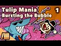 The Worlds First Financial Bubble? - Tulip Mania - European History - Part 1 - Extra History