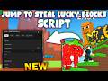 *NEW* Jump To Steal Lucky Blocks Script (PASTEBIN 2026) (TELEPORT TO PLOT, TELEPORT TO OG EXCLUSIVE)