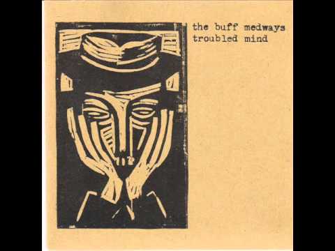 The Buff Medways — The Buff Medways - Troubled Mind