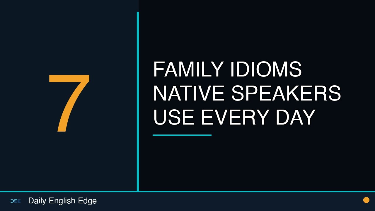 7 Family Idioms Native Speakers Use EVERY DAY - YouTube