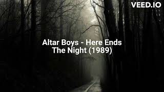 Watch Altar Boys Here Ends The Night video