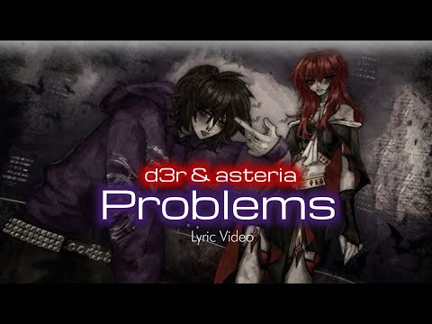 d3r & asteria - Problems | Lyric Video