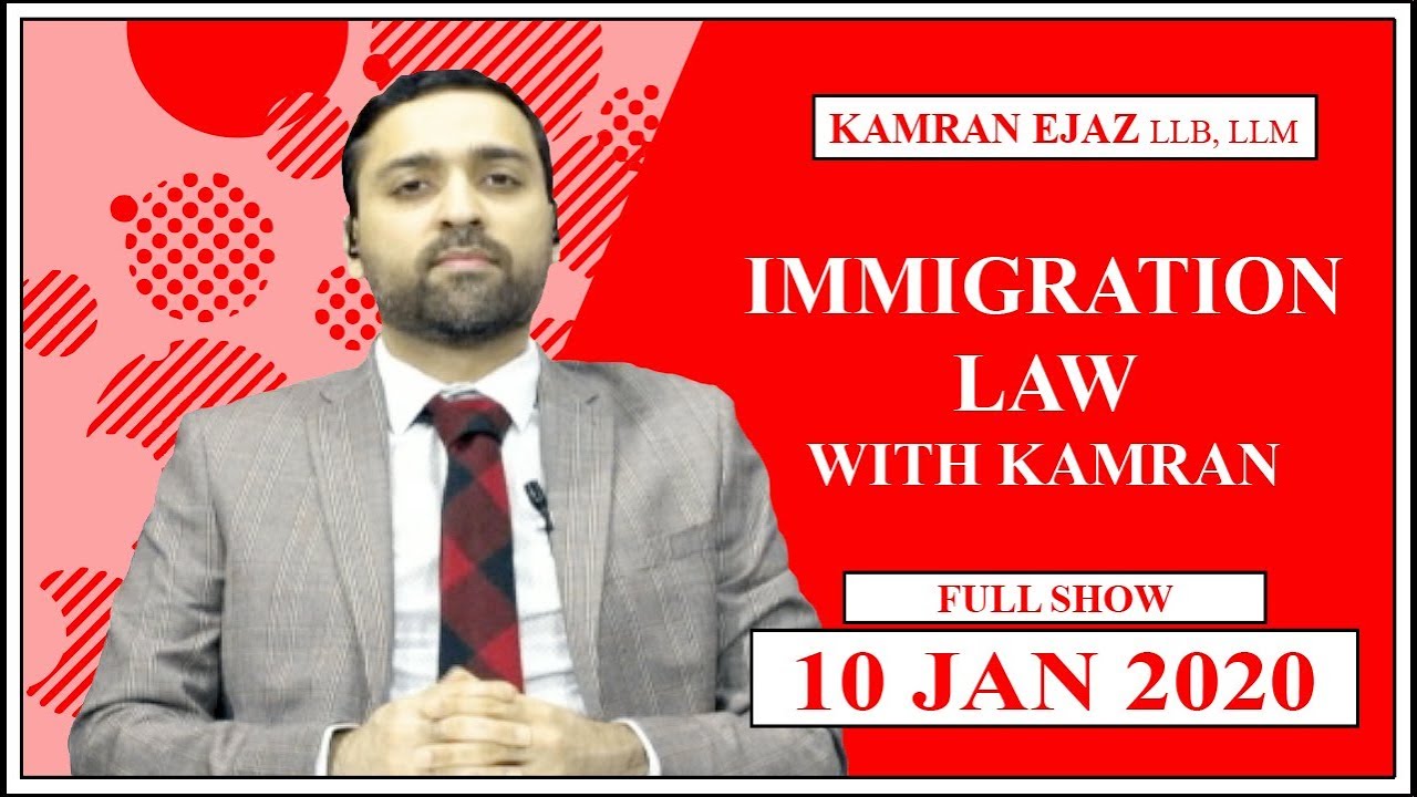 Immigration Law with Kamran - 10-01-2020 